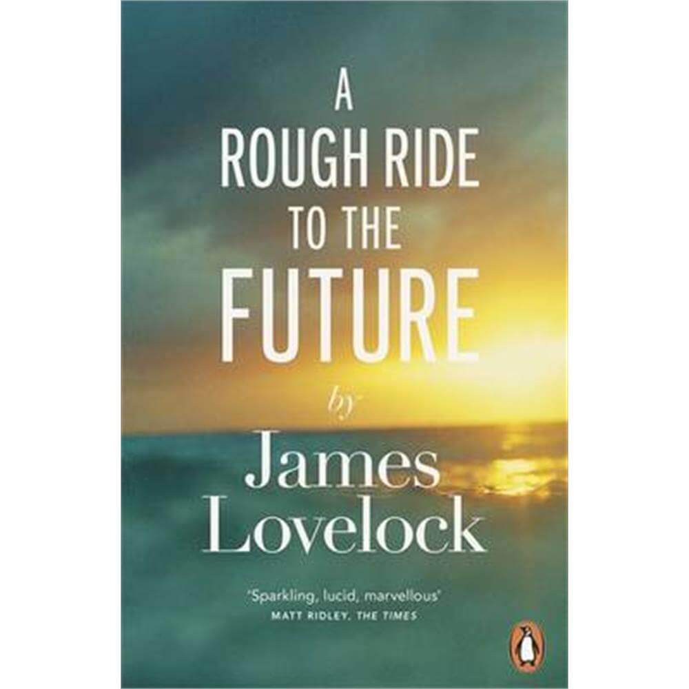 A Rough Ride to the Future (Paperback) - James Lovelock